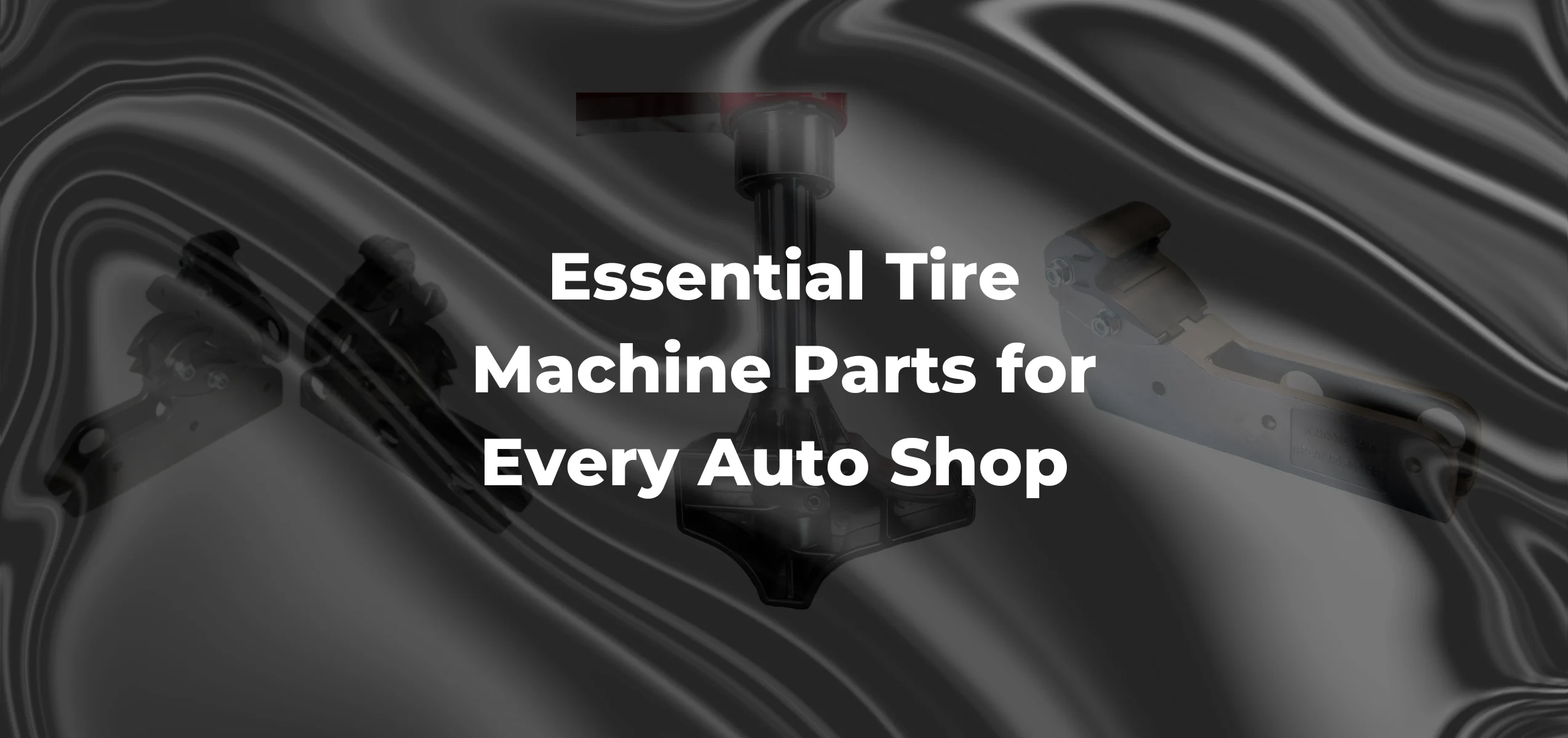 Essential Tire Machine Parts